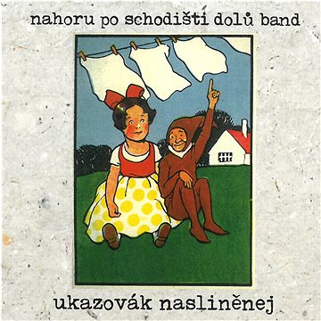 

Nahoru po schodišti dolu band: Ukazovák nasliněnej - CD