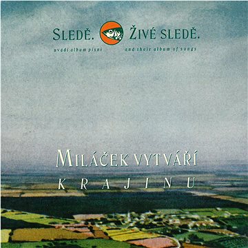 

Sledě, živé sledě: Miláček vytváří krajinu - CD