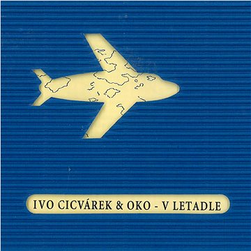 

Cicvárek Ivo & Oko: V letadle - CD