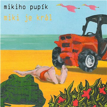 

Mikiho pupík: Miki je král - CD