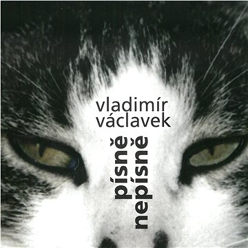 

Václavek Vladimír: Písně nepísně - CD