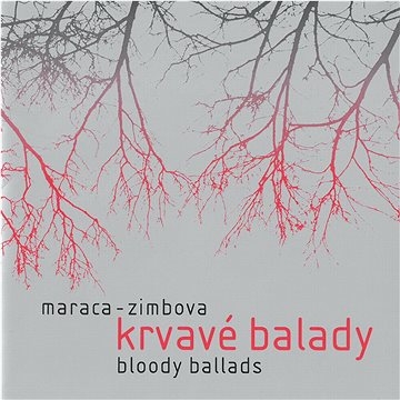 

Maraca - Zimbova: Krvavé balady - CD