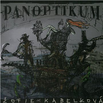 

Cicvárek Ivo & Žofie Kabelková & Marcel Kříž: Panoptikum - CD