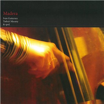 

Gutiérrez Ivan: Madera - CD