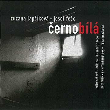 

Lapčíková Zuzana & Fečo Josef: Černobílá - CD