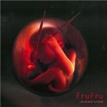 

Fru Fru: ...až přiletí tučňák - CD