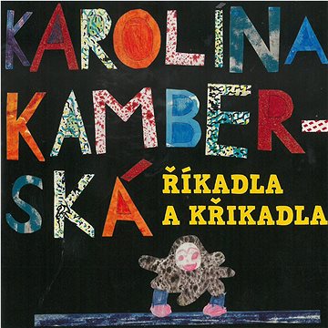 

Kamberská Karolína: Říkadla a křikadla - CD