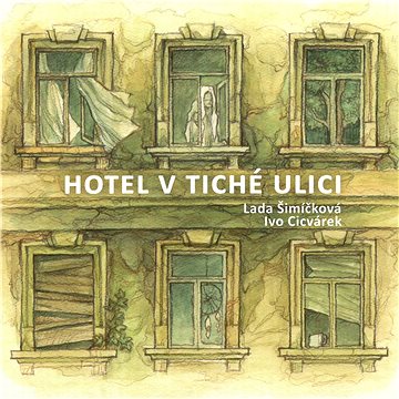 

Cicvárek Ivo & Lada Šimíčková: Hotel v tiché ulici - CD