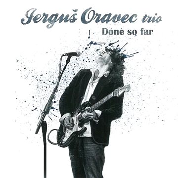 

Jerguš Oravec Trio: Done So Far - CD