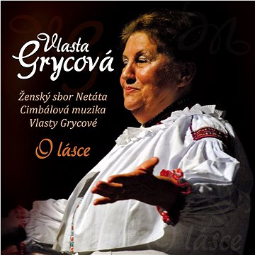 

CM Vlasty Grycové & Netáta: O lásce - CD