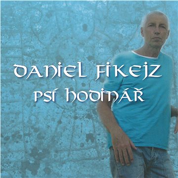 

Fikejz Daniel: Psí hodinář - CD