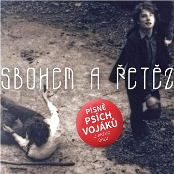 

Various: Sbohem a řetěz (Písně Psích vojáků z jiného úhlu) - CD