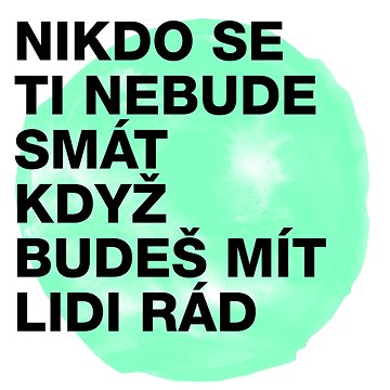 

Midi Lidi: Nikdo se ti nebude smát, když budeš mít lidi rád - CD