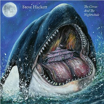 

Hackett Steve: The Circus and the Nightwhale (Colour)