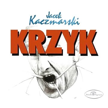 

Kaczmarski Jacek: Krzyk