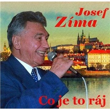 

Zíma Josef: Co je to ráj - CD