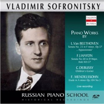 

Sofronitsky Vladimir: Piano Works by Beethoven, Haydn, Mendelssohn, Debussy - CD
