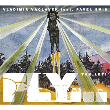

Václavek Vladimír, Šmíd Pavel: Fly...Tak leť! - CD
