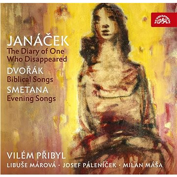 

Přibyl Vilém: Leoš Janáček: Zápisník zmizelého / Antonín Dvořák: Biblické písně / Bedřich Smetana: V