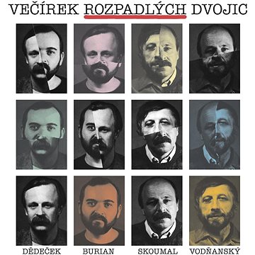 

Skoumal Petr, Vodňanský Jan, Burian Jan, Dědeček Jiří: Večírek rozpadlých dvojic