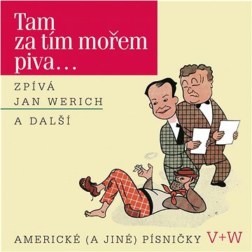 

Werich Jan: Werich : Tam za tím mořem piva...