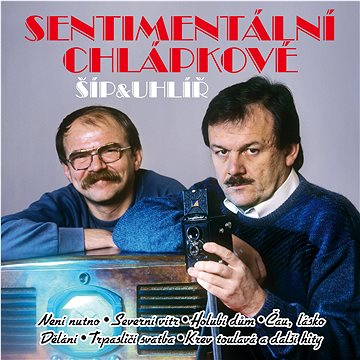 

Šíp Karel, Uhlíř Karel: Sentimentální chlápkové