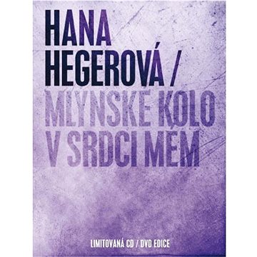 

Hegerová Hana: Mlýnské kolo v srdci mém (Limitovaná CD+DVD edice) - CD+DVD