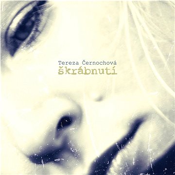 

Černochová Tereza: Škrábnutí - CD