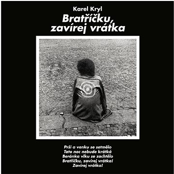 

Kryl Karel: Bratříčku, zavírej vrátka - CD