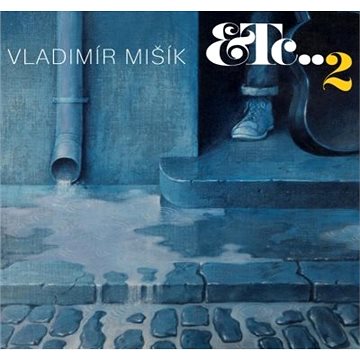 

Mišík Vladimír: ETC...2 - CD