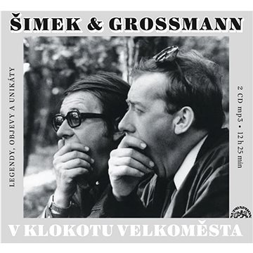 

Šimek Miloslav, Grossmann Jiří: V klokotu velkoměsta (2x CD) - CD