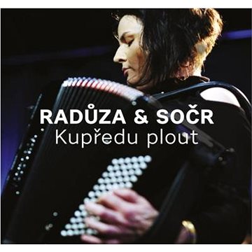 

Radůza, SOČR: Kupředu plout - CD