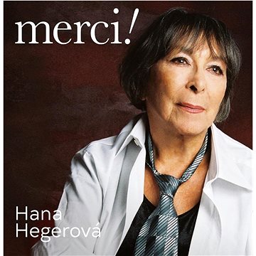 

Hegerová Hana: Merci! - CD