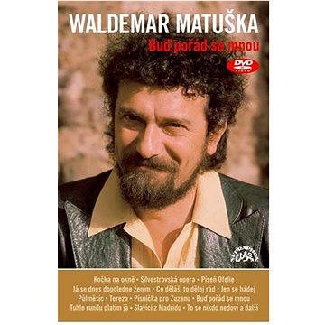 

Matuška Waldemar: Buď pořád se mnou - DVD