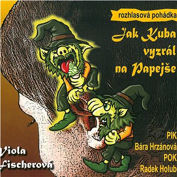 

Hrzánová Barbora, Holub Radek: Jak Kuba vyzrál na Papejše - CD