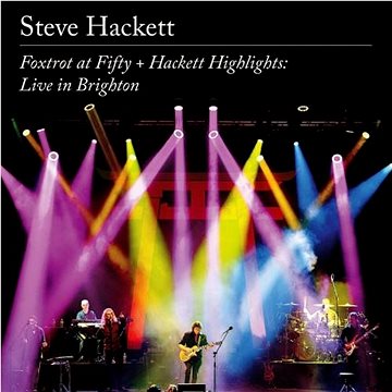 

Hackett Steve: Foxtrot at Fifty + Hackett Highlights: Live in Brighton