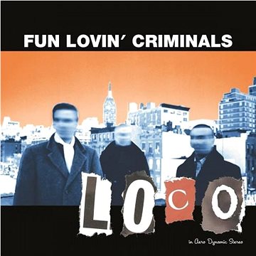 

Fun Lovin Criminals: Loco