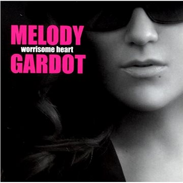 

Gardot Melody: Worrisome Heart