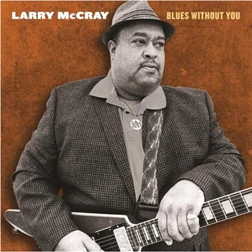 

McCray Larry: Blues Without You