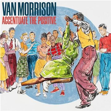 

Morrison Van: Accentuate The Positive