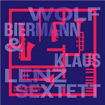 

Biermann Wolf & Klaus Lenz Sextett: Wolf Biermann & Klaus Lenz Sextett