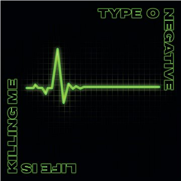

Type O Negative: Life Is Killing Me