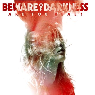 

Beware Of Darkness: Are You Real