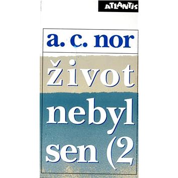 

Život nebyl sen (2