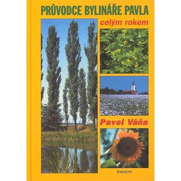 

Průvodce bylináře Pavla celým rokem