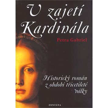 

V zajetí Kardinála: Historický román z období třicetileté války