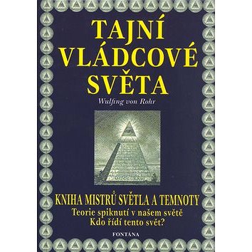 

Tajní vládcové světa: Kniha mistrů světla a temnoty