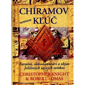 

Chíramov kľúč: Faraóni, slobodomurári a objav Ježišových tajných zvitkov