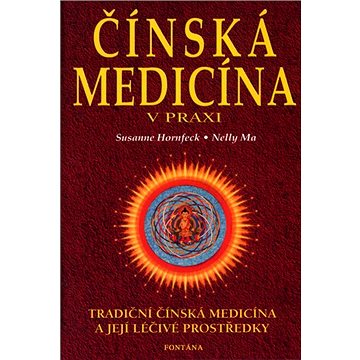 

Čínská medicína v praxi: Tradiční čínská medicína a její léčivé prostředky