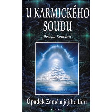 

U karmického soudu: Úpadek Země a jejho lidu
